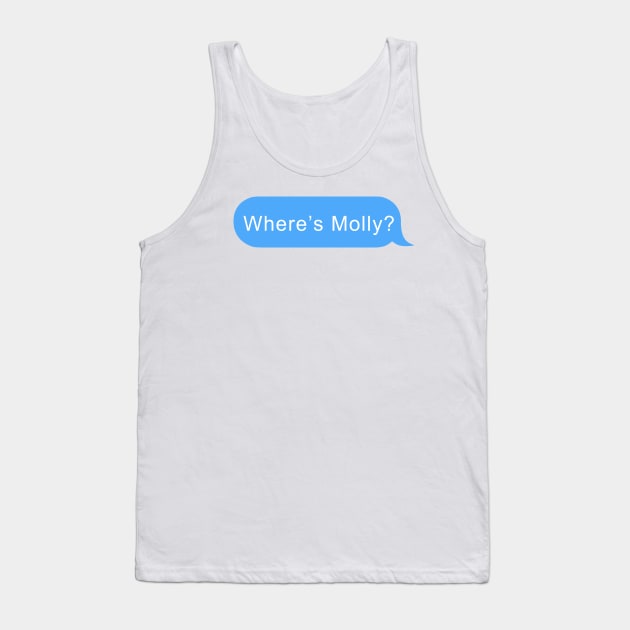 Where's Molly message bubble Tank Top by PaletteDesigns